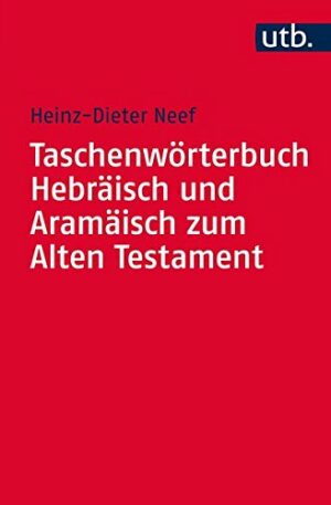 Taschenwörterbuch Hebräisch und Aramäisch zum Alten Testament